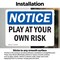 Signmission Play At Your Own Risk, 10 in W x Rectangle, Vinyl Decal OS-2PACK-NS-D-710-L-17317 - alternate 3